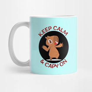 Keep Calm And Capy On | Capybara Pun Mug